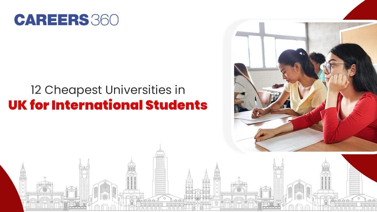 12 Cheapest Universities in UK for International Students in 2025